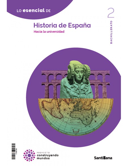 HISTORIA DE ESPANA 2ºBACHILLERATO CONSTRUYENDO MUNDOS 2023